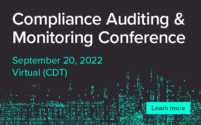 Compliance Auditing & Monitoring Conference | September 20, 2022 | Virtual (CDT) | Learn more