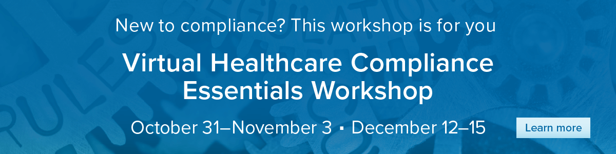 Join us for the 2022 Healthcare Compliance Essentials Workshops