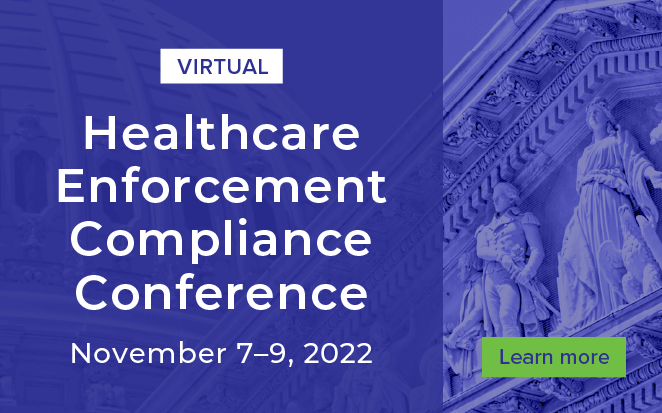 Join us for the virtual Healthcare Enforcement Compliance Conference