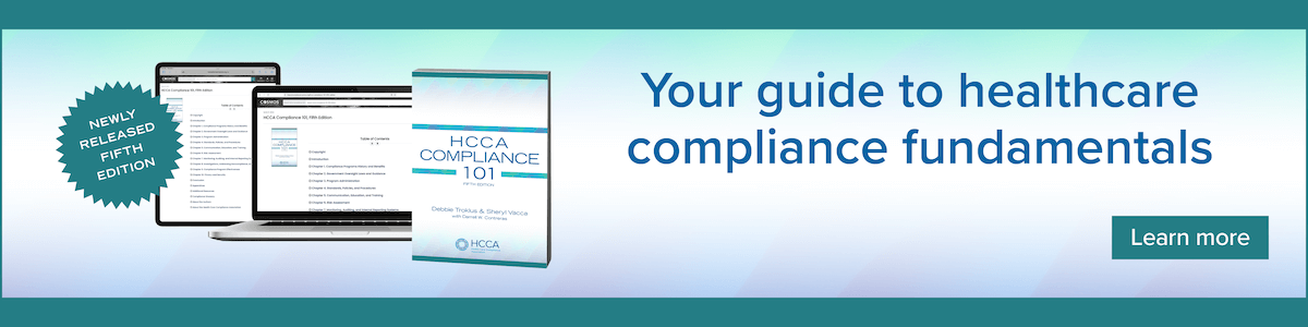 HCCA Compliance 101, Fifth Edition | Your guide to healthcare compliance fundamentals | Learn more