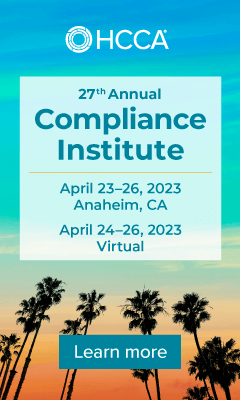 27th Annual Compliance Institute | In-Person: April 23-26, 2023, Anaheim, CA | Virtual: April 24-26, 2023 | Learn more