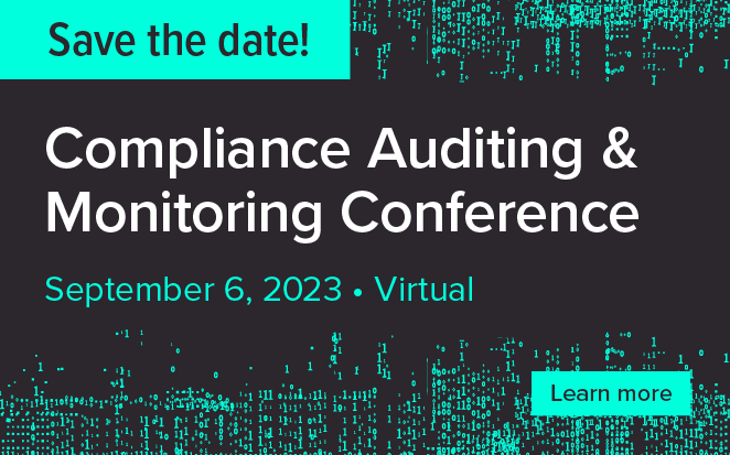 Save the date | Compliance Auditing & Monitoring Conference| September 6, 2023 | Virtual | Learn more