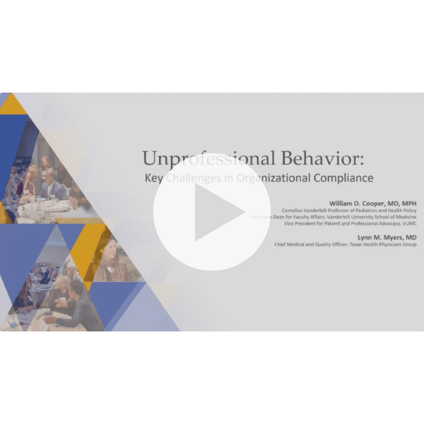 View a session from the 2022 Clinical Practice Compliance Conference for free - Unprofessional Behavior: Key Challenges in Organizational Compliance