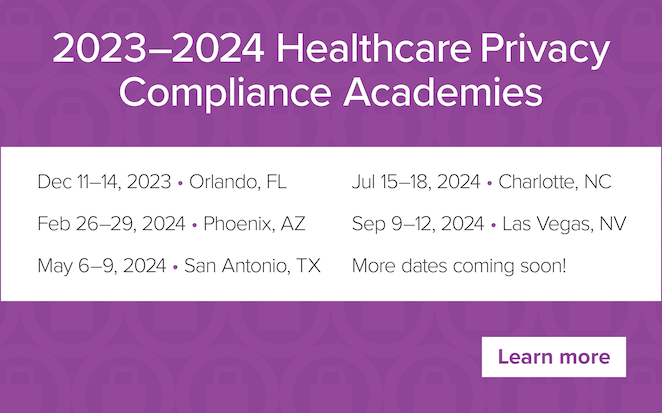 2023 - 2024 Healthcare Privacy Compliance Academies | Learn more